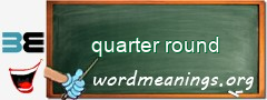 WordMeaning blackboard for quarter round